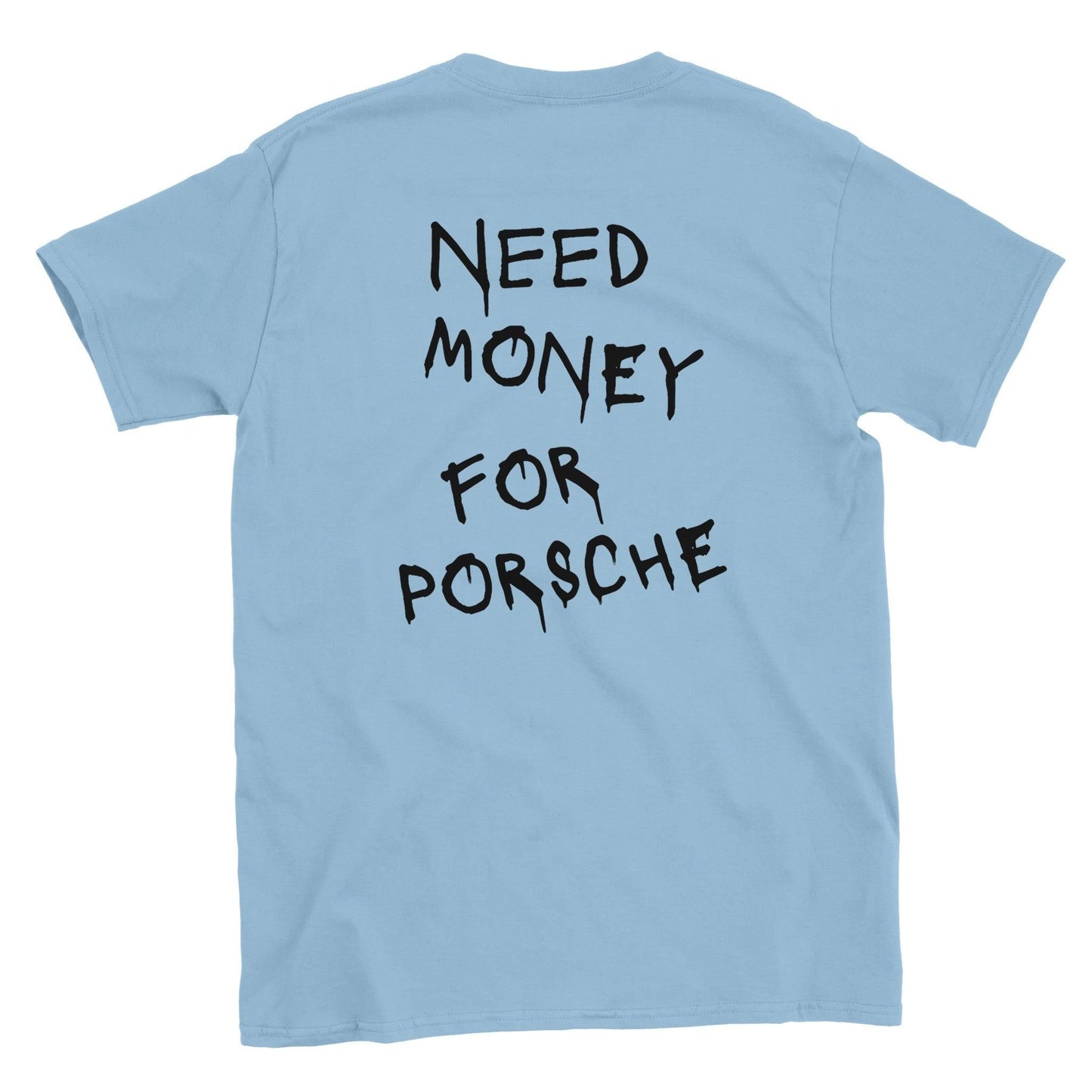 Need Money For Porsche Shirt | Style Hub